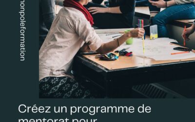 Créez un programme de mentorat pour accompagner vos salariés