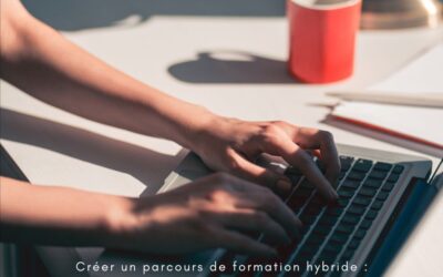 Créer un parcours de formation hybride : avantages et bonnes pratiques